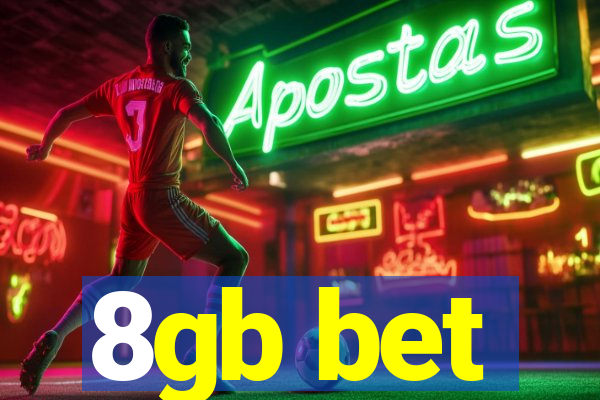 8gb bet